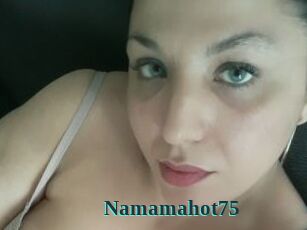 Namamahot75